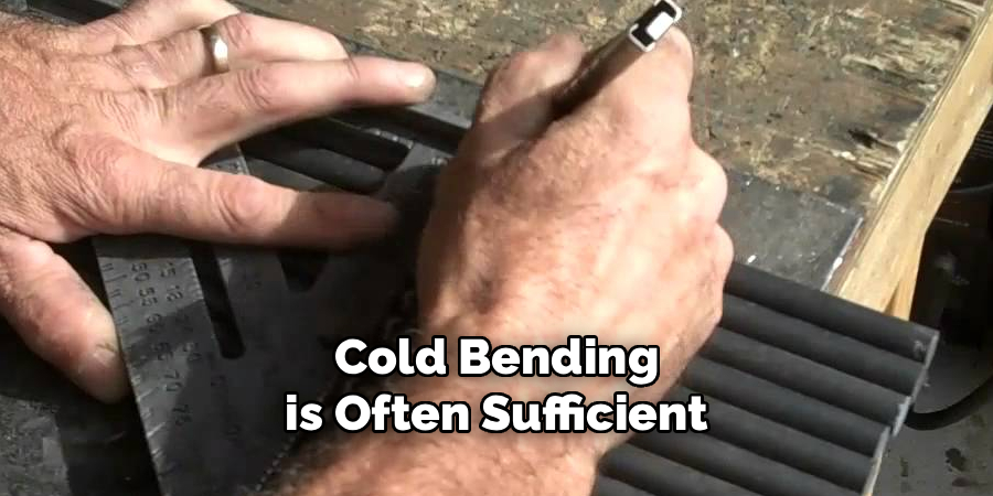 Cold Bending is Often Sufficient