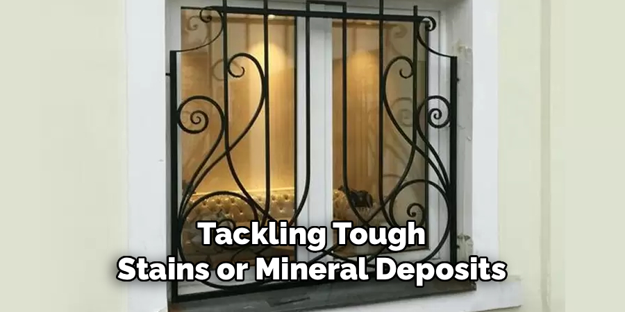 Tackling Tough Stains or Mineral Deposits