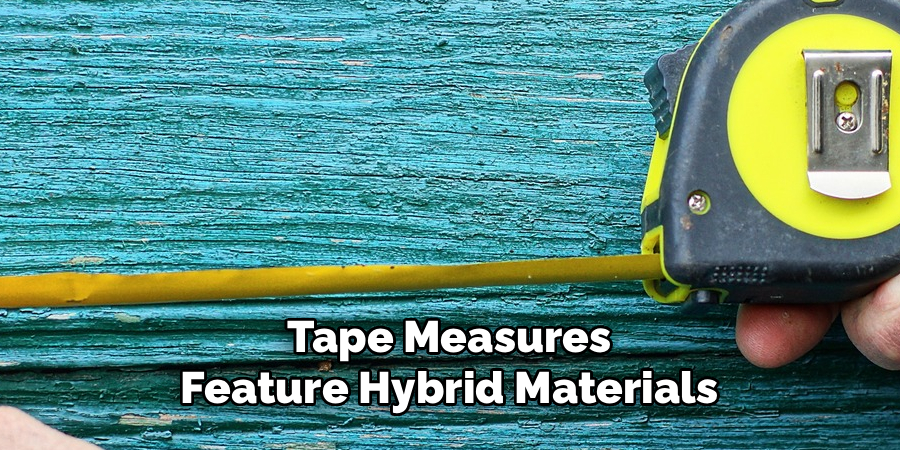 Tape Measures Feature Hybrid Materials